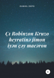 Книга Çı Robinzon Kruzo heyratinə jimon iyən çəy macəron автора Daniel Defo