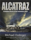 Книга Alcatraz: A Definitive History of the Penitentiary Years  автора Майкл Эсслингер