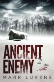 Книга Ancient Enemy автора Mark Lukens