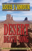 Книга Desert Death-Song: A Collection of Western Stories автора Louis L'Amour
