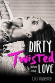 Книга Dirty Twisted Love автора Lili Valente