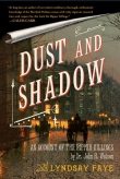 Книга Dust and Shadow автора Lyndsay Faye