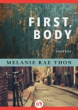 Книга First, Body: Stories автора Melanie Rae Thon