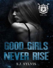 Книга Хорошие девочки никогда не бунтуют (ЛП) автора С. Дж. Сильвис