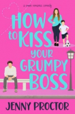 Книга Как поцеловать своего угрюмого босса (ЛП) автора Дженни Проктор