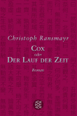 Книга Кокс, или Бег времени автора Кристоф Рансмайр
