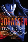 Книга Live to See Tomorrow  автора Iris Johansen