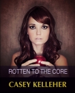 Книга Rotten to the Core автора Casey Kelleher