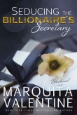Книга Seducing the Billionaire's Secretary автора Marquita Valentine
