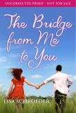 Книга The Bridge from You to Me автора Lisa Schroeder