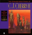 Книга The Collected Short Fiction of C.J. Cherryh  автора C. J. Cherryh