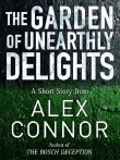 Книга The Garden of Unearthly Delights автора Alex Connor