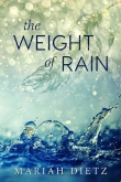 Книга The Weight of Rain автора Mariah Dietz