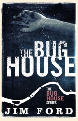 скачать книгу The Bug House автора Jim Ford