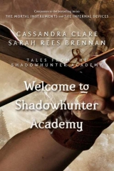 скачать книгу Welcome to Shadowhunter Academy автора Cassandra Clare