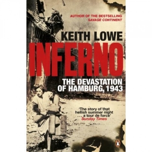 обложка книги Inferno: The Devastation of Hamburg, 1943 - Keith Lowe