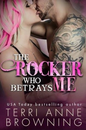 обложка книги The Rocker Who Betrays Me - Terri Browning