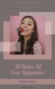 Книга 10 Rules Of True Happiness автора Мария Иванова