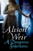 Книга A Dangerous Inheritance автора Alison Weir