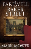 Книга A Farewell to Baker Street автора Mark Mower