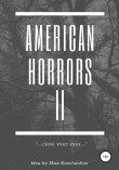 Книга American Horrors 2: Close your eyes автора Max Koschenkov