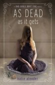 Книга As Dead As It Gets автора Katie Alender