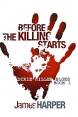 Книга Before The Killing Starts автора James Harper