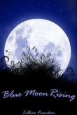 Книга Blue Moon Rising автора Lilian Francken