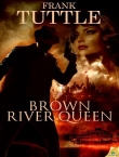 Книга Brown River Queen автора Frank Tuttle