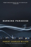 Книга Burning Paradise автора Robert Charles Wilson