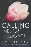 Книга Calling Me Back  автора Louise Bay