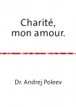 Книга Charité, mon amour автора Андрей Полеев