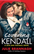 Книга Covering Kendall автора Julie Brannagh