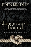 Книга Dangerously Bound автора Eden Bradley