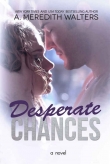 Книга Desperate Chances  автора A. Meredith Walters
