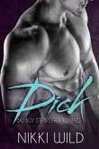 Книга Dick: A Bad Boy Stepbrother Romance  автора Nikki Wild