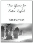 Книга Два призрака для сестренки Рэйчел (ЛП) автора Ким Харрисон