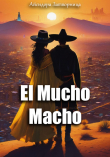Книга El Mucho Macho (СИ) автора Айсидора Затворница