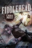 Книга Fiddlehead автора Cherie Priest