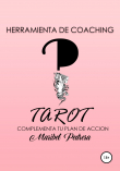 Книга Herramienta de coaching Tarot complementa tu plan de accion автора Maribel Pedrera
