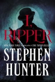 Книга I, Ripper: A Novel автора Stephen Hunter