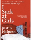Книга I Suck at Girls автора Halpern Justin