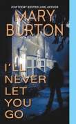 Книга I'll Never Let You Go автора Mary Burton