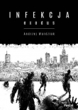 Книга Infekcja: Exodus автора Andrzej Wardziak