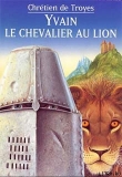 Книга Ивэйн, или рыцарь со львом автора Кретьен де Труа