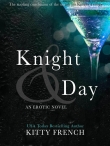 Книга Knight and Day автора Kitty French