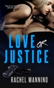 Книга Love or Justice автора Rachel Mannino