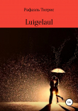 Книга Luigelaul автора Тигрис