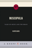 Книга Музыкофилия: сказки о музыке и мозге. автора Оливер Сакс