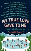 Книга My True Love Gave to Me: Twelve Holiday Stories автора Stephanie Perkins
